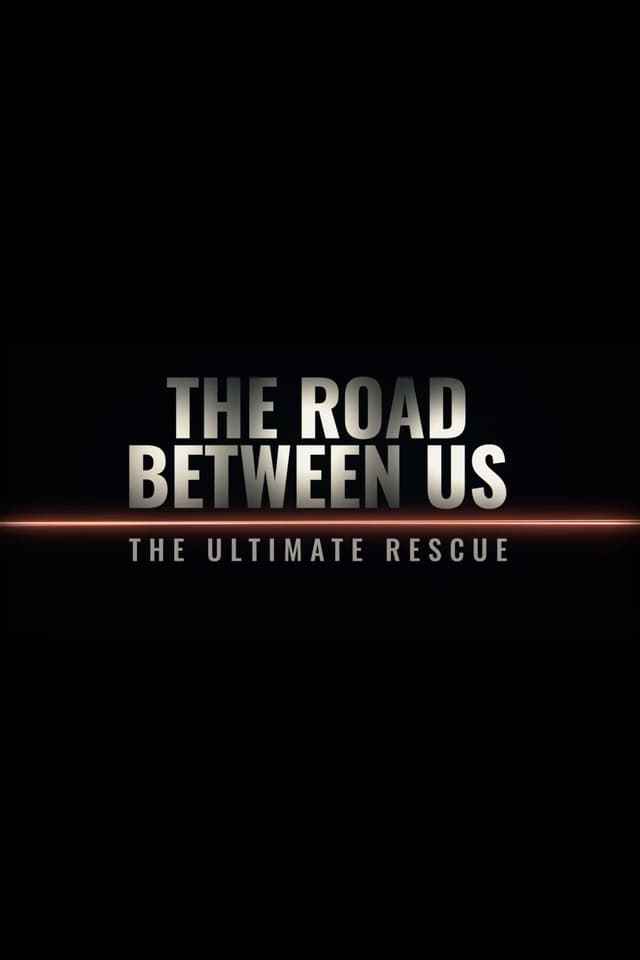 The Road Between Us: The Ultimate Rescue